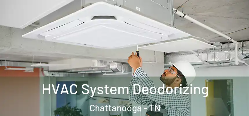  HVAC System Deodorizing Chattanooga - TN
